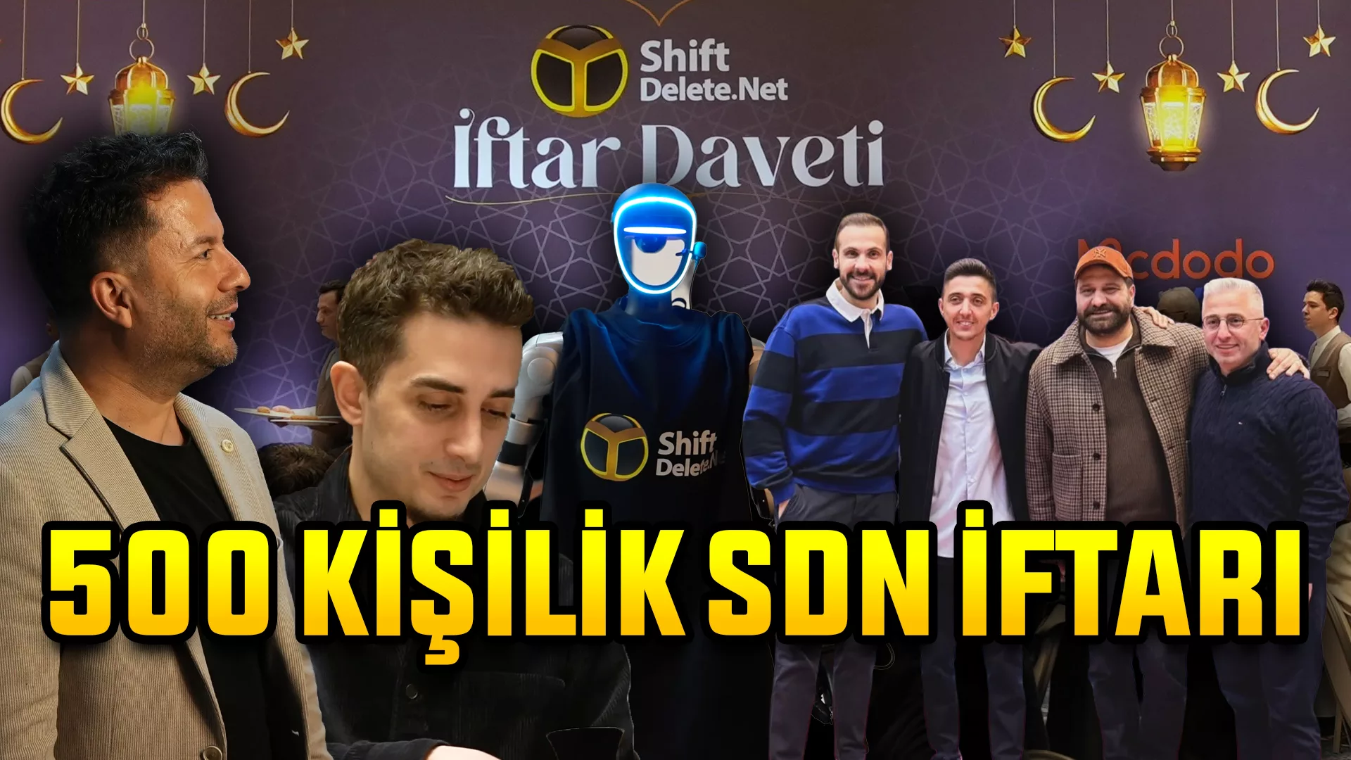 Teknoloji Sektörü Geleneksel SDN İftarında Buluştu! 500 Kişilik SDN İftarı – ShiftDelete.Net